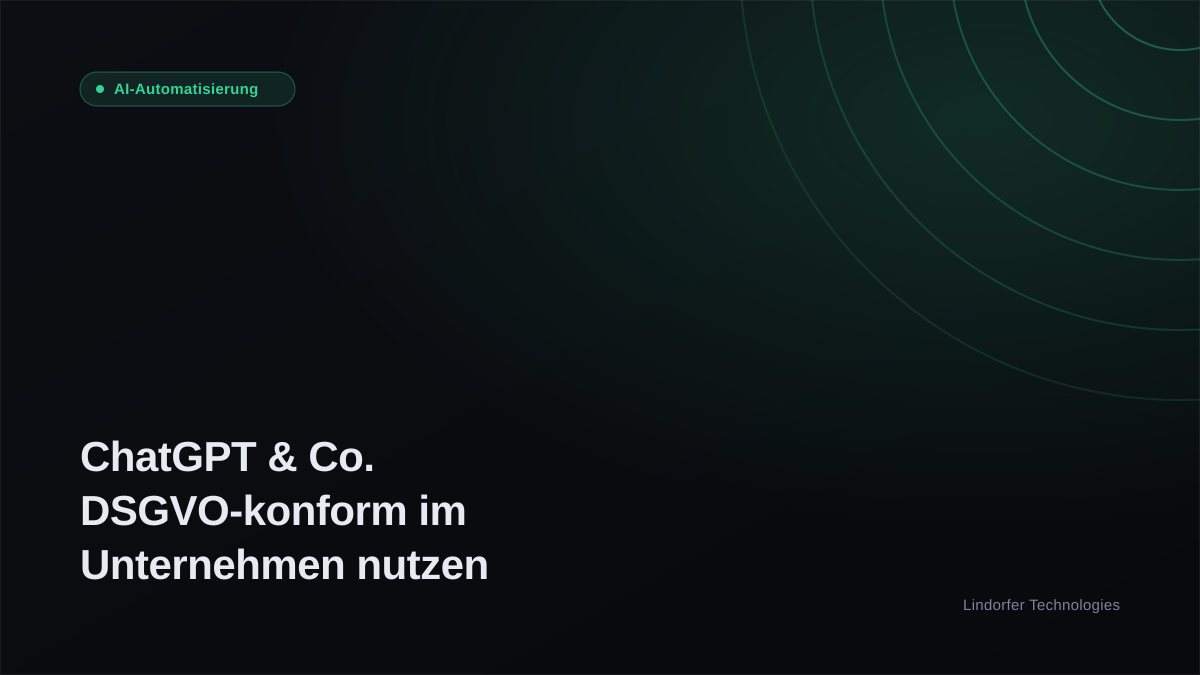 ChatGPT & Co. im Unternehmen: DSGVO-konforme KI-Nutzung